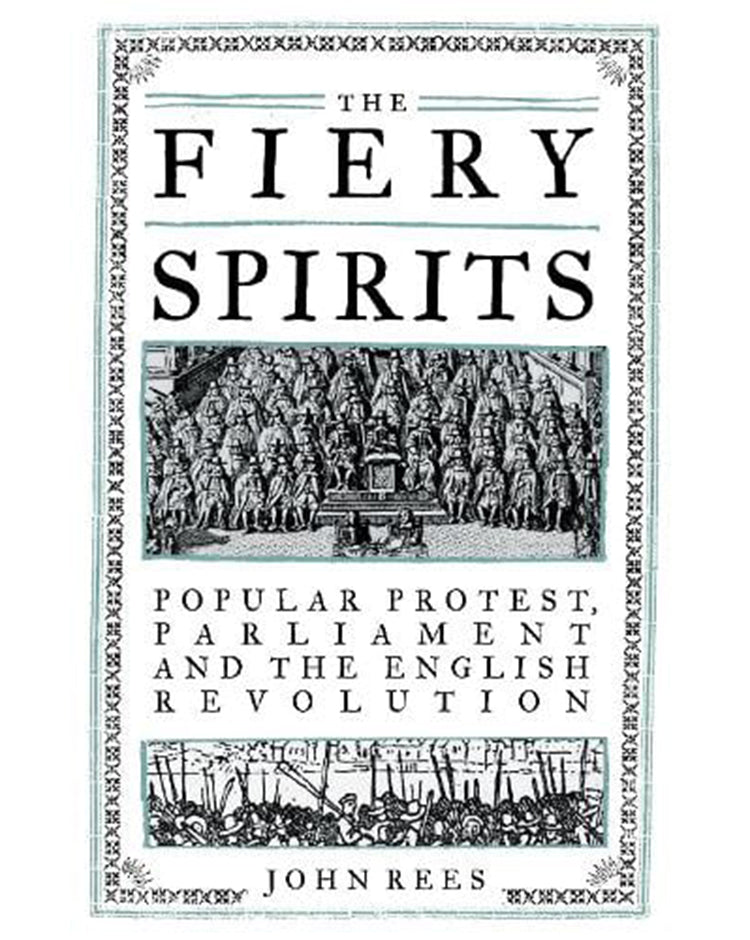 Fiery Spirits: Popular Protest, Parliament and the English Revolution