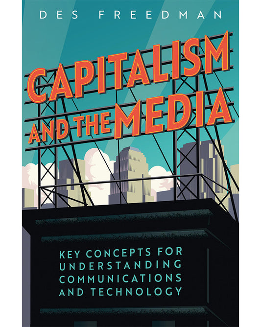 Capitalism and the Media - Des Freedman