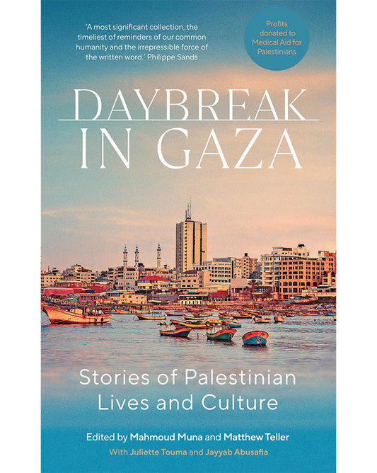 Daybreak in Gaza: Stories of Palestinian Lives and Culture