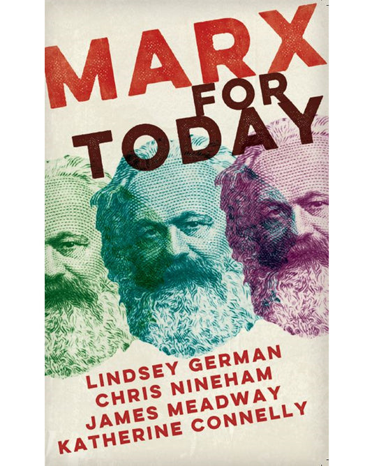 Marx for Today - Lindsey German, Chris Nineham, James Meadway and Katherine Connelly