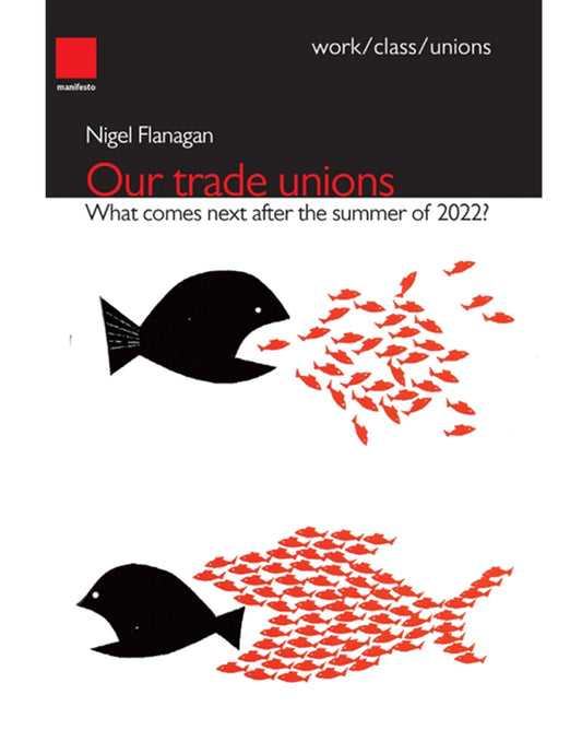 Our Trade Unions - Nigel Flanagan