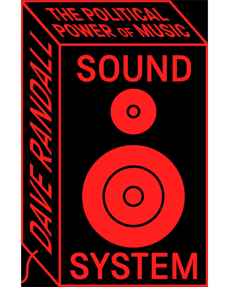 Sound System: The Political Power of Music - Dave Randall
