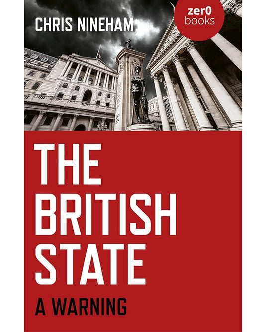 The British State: A Warning - Chris Nineham